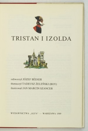 BÉDIER J. - Tristan a Izolda. Ilustroval Jan Macin Szancer