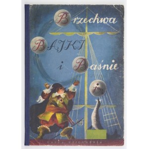 BRZECHWA J. - Rozprávky a bájky. Ilustroval Jan Marcin Szancer. 1957