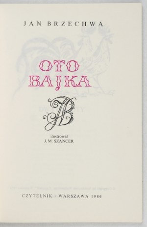 BRZECHWA J. - Behold the fairy tale. Illustrated by Jan Marcin Szancer. 1974