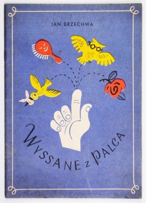 BRZECHWA J. - Wyssane z palca. 1958 Okładka i ilustr. Zbigniew Lengren. 1958