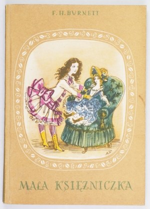 BURNETT F. H. - La piccola principessa. Illustrato da Antoni Uniechowski. Prima edizione del dopoguerra.