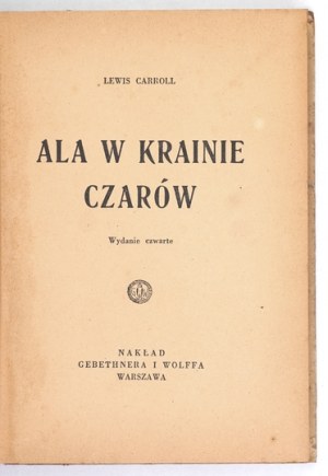 CARROLL L. - Al nel paese delle meraviglie. Illustrato da K. Mackiewicz. 1947
