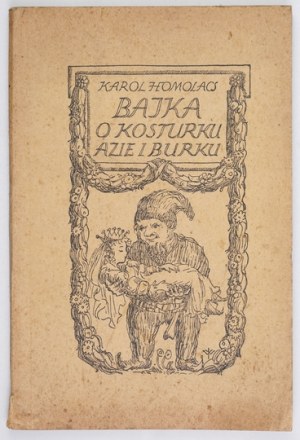 HOMOLACS Charles - The Tale of Kosturk, Aza and Burk. Kraków 1945; Nakł. St. Kaminski's Bookstore. 8, s. 132....