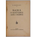 HOMOLACS Karol - Príbeh o Kosturkovi, Aze a Burkovi. Kraków 1945. Nakł. Kníhkupectvo svätého Kamińského. 8, s. 132....