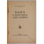 HOMOLACS Karol - L'histoire de Kosturk, Aza et Burk. Kraków 1945, Nakł. Librairie St. Kamiński. 8, s. 132....