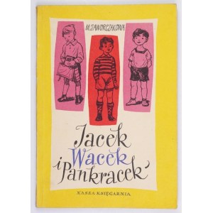 JAWORCZAKOWA M. - Jacek, Wacek e Pankracek. Prima edizione. 1955.