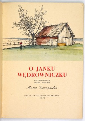 KONOPNICKA Maria - O Janku Wędrowniczku. Ilustroval Bogdan Zieleniec. 1956