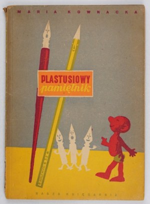 KOWNACKA M. - Plastusiowy pamiętnik. Illustriert von S. Bobinski, Umschlaggestaltung von B. Zieleniec. 1953