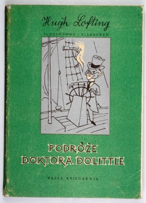 LOFTING H. - The travels of Dr. Dolittle. Illustrated by Zbigniew Lengren. 1956