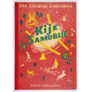 SZELBURG-ZAREMBINA E. - Kije samobije. Wyd. II. Ilustr. Jan Marcin Szancer.