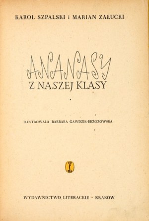 Ananásy z našej triedy. Ilustrovala Barbara Gawdzik-Brzozowska. Vydanie: 1.