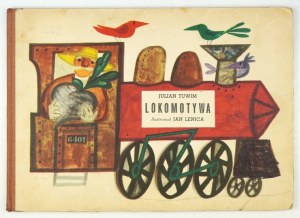 TUWIM J. - Lokomotywa, Rzepka, Ptasie radio. Ilustrował Jan Lenica. 1958