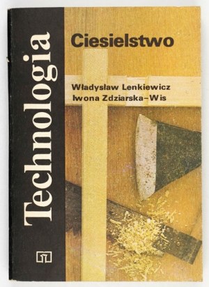 LENKIEWICZ W., ZDZIARSKA-WIS I. - Ciesielstwo. Wyd. I