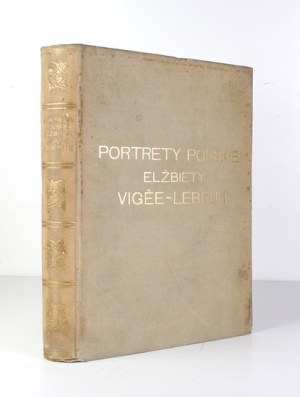 MYCIELSKI J., WASYLEWSKI St. – Portrety polskie Elżbiety Vigée-Lebrun 1755-1842. 1927