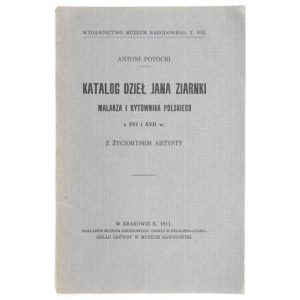 POTOCKI Antoni - Catalogo delle opere di Jan Ziarnka, pittore e incisore polacco del XVI e XVII secolo....