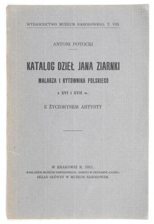 POTOCKI Antoni - Catalogue des œuvres de Jan Ziarnka, peintre et graveur polonais des XVIe et XVIIe siècles....