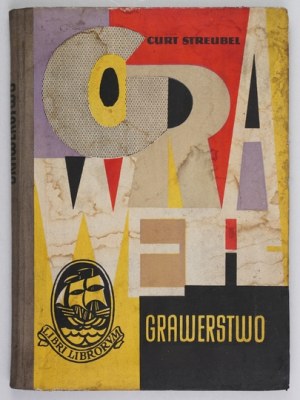 STREUBEL Curt - Grawerstwo. Warszawa 1959. Wyd. Przem. Lekkiego i Spoż. 8, s. 241, [1]. opr. oryg....