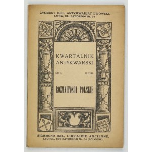 Antiquarian Quarterly. Lvov. Zygmunt Igel, Antykwarjat Lwowski. Ed. Dawid Igel. No. 4: Rozmaitości Polskie....