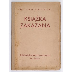 KUCHTA Jan - Książka zakazana jako przedmiot zainteresowań młodzieży w okresie dojrzewania. Warschau [1934]. M. Arct....
