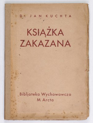 KUCHTA Jan - Książka zakazana jako przedmiot zainteresowań młodzieży w okresie dojrzewania. Warschau [1934]. M. Arct....