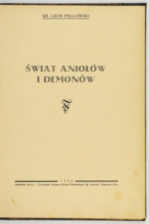 PELLOWSKI Leon - Świat aniołów i demonów. B.m. 1930. Nakładem autora. 8, s. 116. opr. późn....