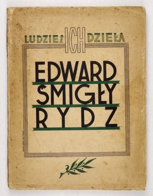 CEPNIK Kazimierz - Edward Śmigły Rydz, General Inspector of the Armed Forces. Outline of life and activity....
