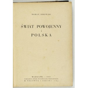 DMOWSKI Roman - Świat powojenny i Polska. Warszawa 1931. Nakł. Spółki Wydawn. Warszawskiej M. Niklewicz i J....