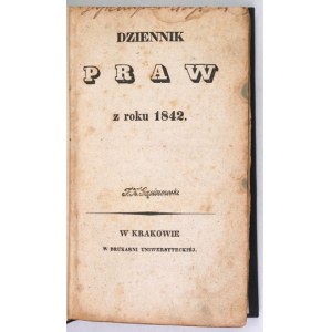 DZIENNIK Praw z roku 1842. Kraków. Druk. Uniwersytecka. 16d, s. [cca 720 - mnoho strán], rozkladacie tabuľky, väzba wsp....