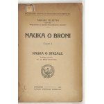 FELSZTYN Tadeusz - Nauka o broni. Cz. 1: Nauka o strzale. Rysunki wykonał por. A. Bartoszewski....