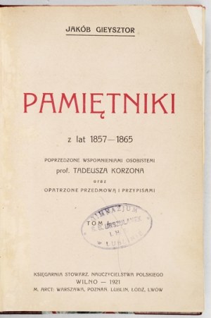 GIEYSZTOR Jakub - Memoirs of Jakub Gieysztor from the years 1857-1865, preceded by the personal memoirs of Professor Tadeusz Korz...