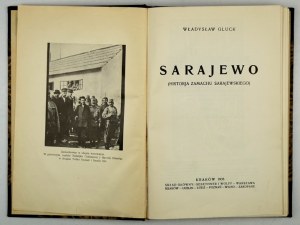 GLUCK Wladyslaw - Sarajevo. (Historja zamachu sarajewskiego). Kraków 1935. druk. W. L. Anczyc. 8, s. [2], 229, [2]...