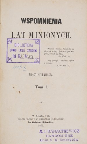 [IWANOWSKI Eustachy] - Spomienky na minulé roky. Eu-go Helenijusza [pseud.]. T. 1-2. Kraków 1876. Nakł. autora,...