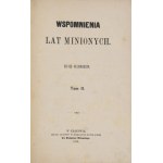 [IWANOWSKI Eustachy] - Wspomnienia lat minionych. Eu-go Helenijusza [pseud.]. T. 1-2. Kraków 1876. Nakł. autora,...