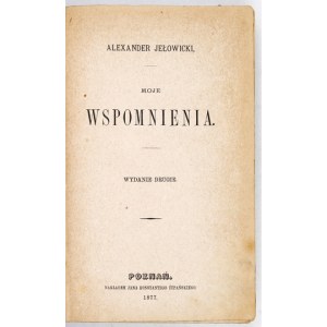 JEŁOWICKI Alexander - My memoirs. 2nd ed. Poznan 1877, J. K. Żupański. 8, s. [6], 434, [1]. Opr. laten....