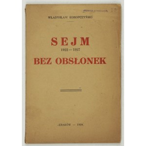 KONOPCZYŃSKI Władysław - Sejm 1922-1927 bez obsłonek. Kraków 1928. druk. Hlas národa. 16d, s. 68....
