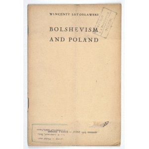 LUTOSŁAWSKI Wincenty - Le bolchevisme et la Pologne. Paris, VI 1919. imp. M. Flinikowski. 8, s. 38, [2]....