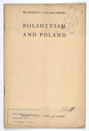 LUTOSŁAWSKI Wincenty - Der Bolschewismus und Polen. Paris, VI 1919. imp. M. Flinikowski. 8, s. 38, [2]....