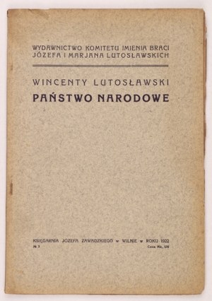 LUTOSŁAWSKI Wincenty - Národný štát. Vilnius 1922. vydal Výbor menom Jozefa a Marjana bratov Lutosławských. 8,...