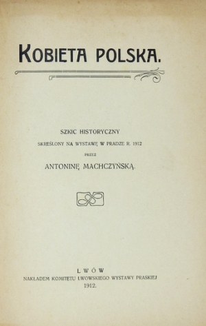 MACHCZYŃSKA Antonina - Kobieta polska. Croquis historique réalisé pour une exposition à Prague en 1912 par .......