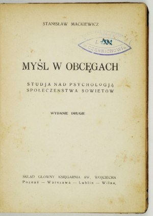 MACKIEWICZ Stanisław - Myśl w obcęgach. Štúdie o psychológii sovietskej spoločnosti. Druhé vydanie. Poznaň [a inde] [1932]....