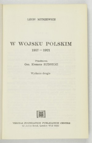 MITKIEWICZ Leon - W Wojsku Polskim 1917-1921. Przedm. Klemens Rudnicki. 2. Auflage. London [cop. 1976]. Veritas. 16d,...