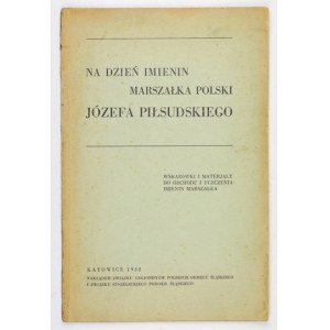 ZUM NAMENSTAG des Marschalls Józef Piłsudski von Polen. Richtlinien und Materialien für die Feier des Namenstages des Marschalls. Kat...