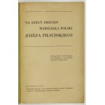 LE JOUR DU NOM du Maréchal Józef Piłsudski de Pologne. Lignes directrices et matériel pour la célébration du jour du nom du maréchal. Kat...