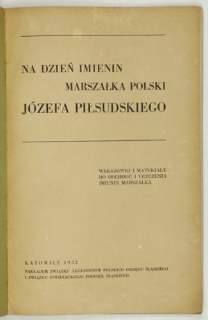 NEL GIORNO DEL NOME del Maresciallo di Polonia Józef Piłsudski. Linee guida e materiali per la celebrazione dell'onomastico del Maresciallo. Kat...