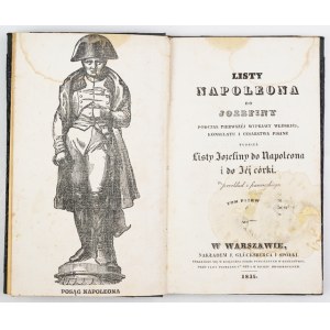 NAPOLEON I. - Napoleonove listy Jozefíne počas prvej talianskej výpravy, konzulátu a cisárstva napísané tu a Listy ...