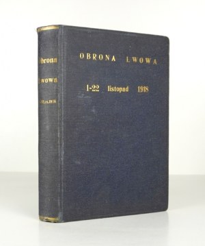 OBRONA Lwowa 1-22 novembre 1918 [1ère partie] : Comptes rendus des participants. Lviv 1933. Vers. Badania Historji Obrony Lwowa i Woj Woj. Poł...