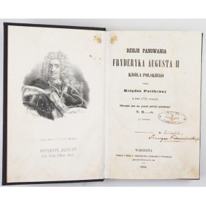 PARTHENAY [Giovanni Battista] - Storia del regno di Federico Augusto II, re di Polonia da ......