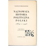 POBÓG-MALINOWSKI W. - Najnowsza historia polityczna Polski 1864-1945. T. 1-3