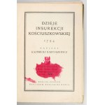 BARTOSZEWICZ Kazimierz - History of the Kosciuszko insurrection 1794. Berlin-Vienna [1910]. Nakł. B. Harz. 4, s. [2],...