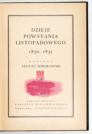 SOKOŁOWSKI August - Dzieje powstania listopadowego 1830-1831. Berlin-Wiedeń [nie przed 1907]. Nakł. B.Harza. 8, s. [2], ...